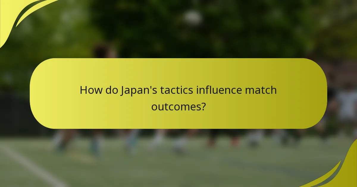 Wie beeinflussen Japans Taktiken die Spielausgänge?