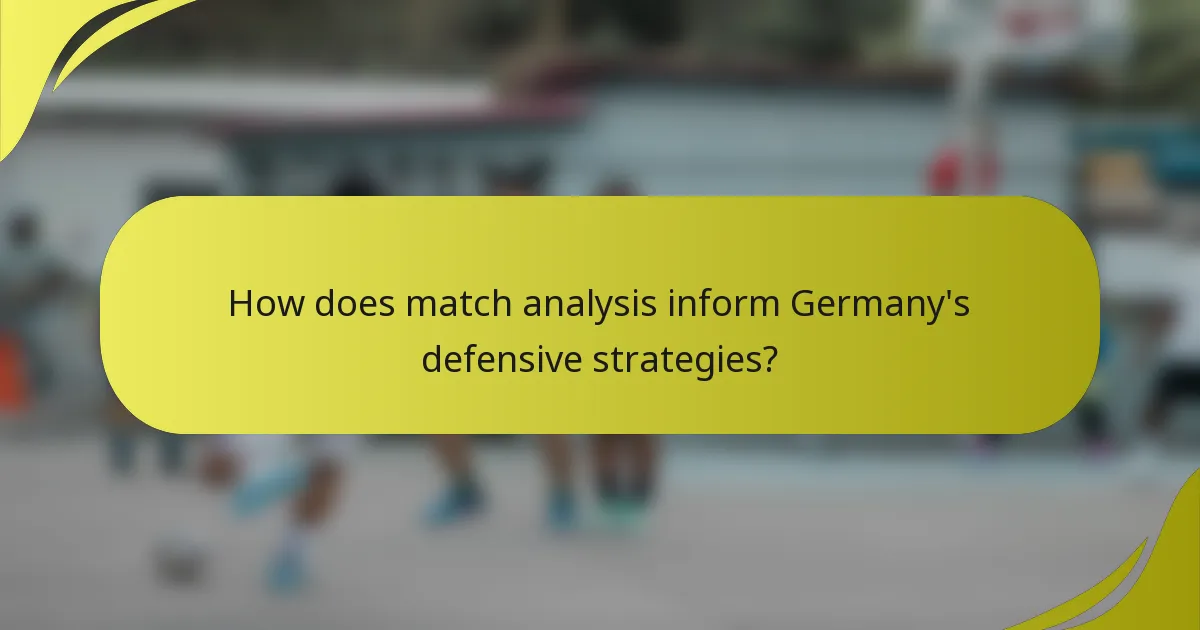 Wie informiert die Spielanalyse über Deutschlands defensive Strategien?