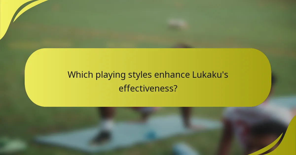 Welche Spielstile erhöhen Lukakus Effektivität?